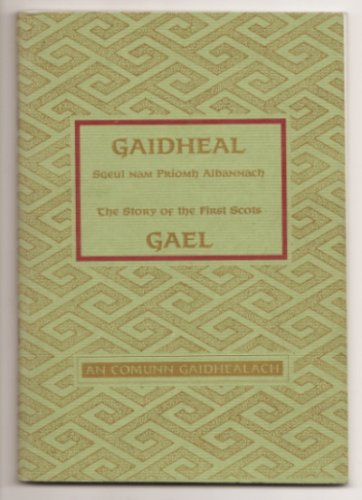 Imagen de archivo de Gaidheal: sgeul nam priomh albannach (Gaeil: the story of the first Scots) a la venta por Simply Read Books