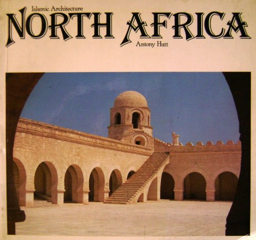 Beispielbild fr North Africa: Islamic Architecture zum Verkauf von Anybook.com