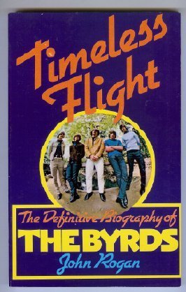 Stock image for Timeless Flight: The Definitive Biography of the Byrds for sale by Half Price Books Inc.