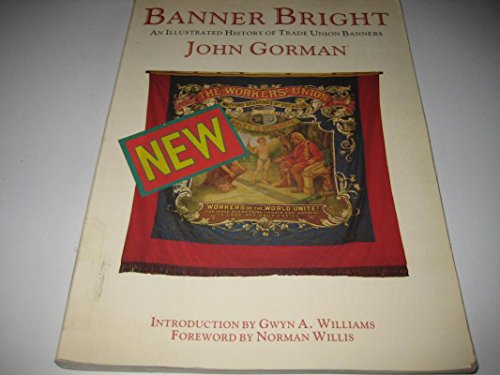 Banner Bright: An Illustrated History of Trade Union Banners
