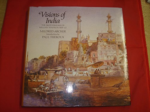 Beispielbild fr Visions of India the Sketchbooks of William Simpson 1859-62 zum Verkauf von WorldofBooks