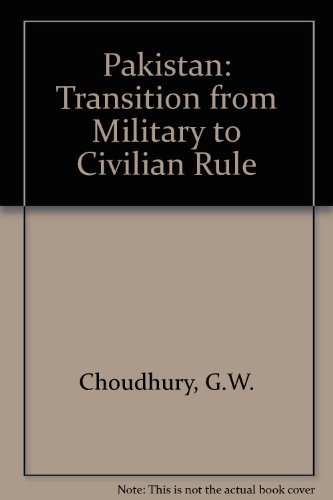 Imagen de archivo de Pakistan : Transition from Military to Civilian Rule a la venta por Better World Books: West