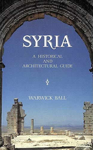 Stock image for Syria: A Historical and Architectural Guide for sale by ThriftBooks-Dallas