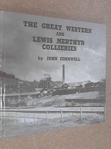 The Great Western and Lewis Merthyr Collieries (9780905928258) by Cornwell, John