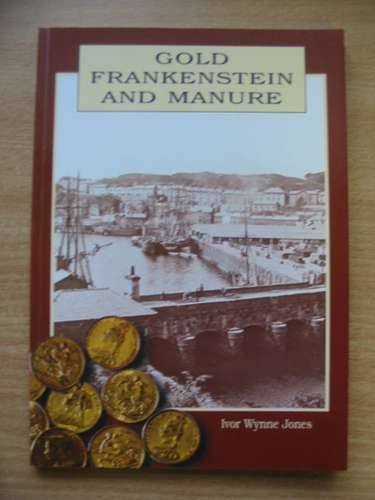 Stock image for Gold, Frankenstein and manure for sale by Red-books ( Member of P.B.F.A. )
