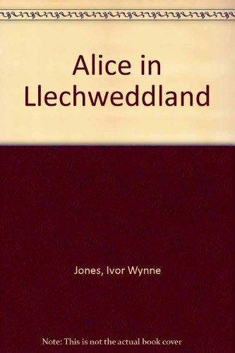 Stock image for Alice In Llechweddland for sale by Rhos Point Books