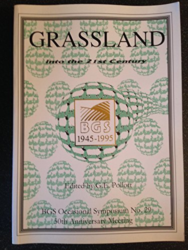 9780905944340: Grassland into the 21st Century: Challenges and Opportunities - Proceedings of the 50th Anniversary Meeting of the British Grassland Society Held at the Cairn Hotel, Harrogate, 4-6 December 1995