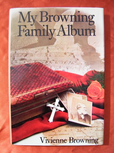 MY BROWNING FAMILY ALBUM. With a Foreword By Ben Travers and a Poem By Jack Lindsay