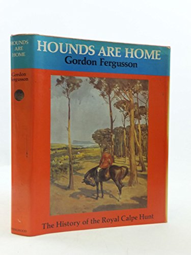 Hounds are Home: History of the Royal Calpe Hunt