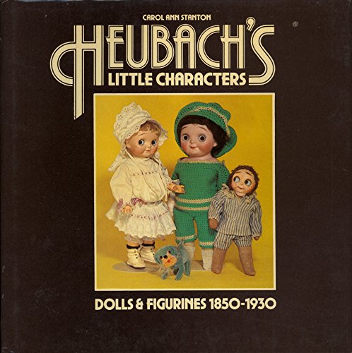 Heubach's little characters: Dolls and figurines 1850-1930 (Signed by Author)
