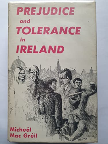Stock image for Prejudice and Tolerance in Ireland: Based on a Survey of Intergroup Attitudes of Dublin Adults and Other Sources for sale by Better World Books Ltd