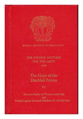 The hope of the disabled person / by Baroness Ryder of Warsaw and Leonard Cheshire - Ryder of Warsaw, Sue Ryder Baroness (1923-). Cheshire, Leonard (1917-). Royal Society of Medicine (Great Britain)