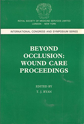 Stock image for Beyond Occlusion: Wound Care: Proceedings (International Congress & Symposium S.) for sale by WorldofBooks