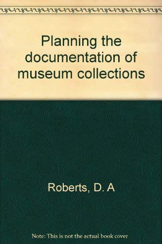 Beispielbild fr Planning the Documentation of Museum Collections zum Verkauf von Better World Books
