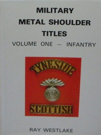 Imagen de archivo de Military Metal Shoulder Titles Volume one --Infantry a la venta por Westwood Books