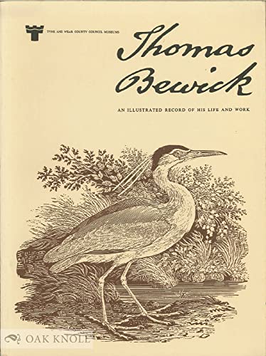 Stock image for Thomas Bewick. An Illustrated Record of His Life and Work. for sale by R.E & G.B Way