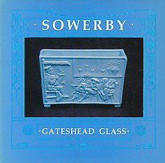 Stock image for Sowerby : Gateshead Glass for sale by Better World Books Ltd