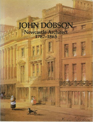 John Dobson, Newcastle Architect, 1787-1865