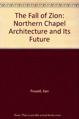 Stock image for The Fall of Zion: Northern Chapel Architecture and Its Future for sale by Neville Chapman