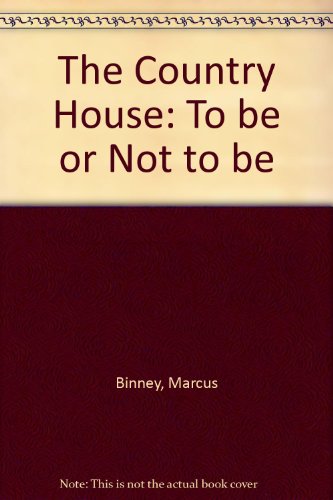 Imagen de archivo de The Country House: To Be or Not to Be a la venta por Anybook.com