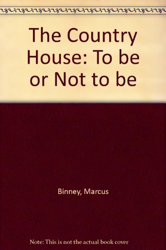 9780905978123: The Country House: To be or Not to be