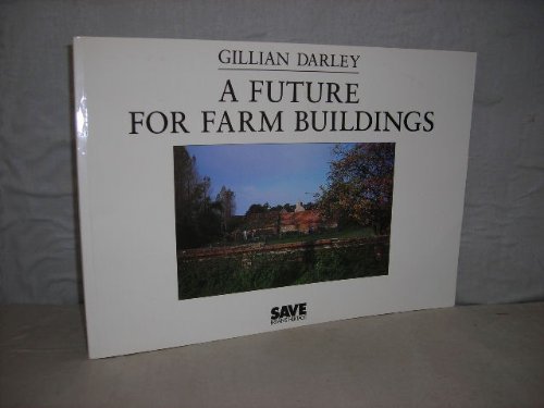 A Future for Farm Buildings (9780905978260) by Darley, Gillian