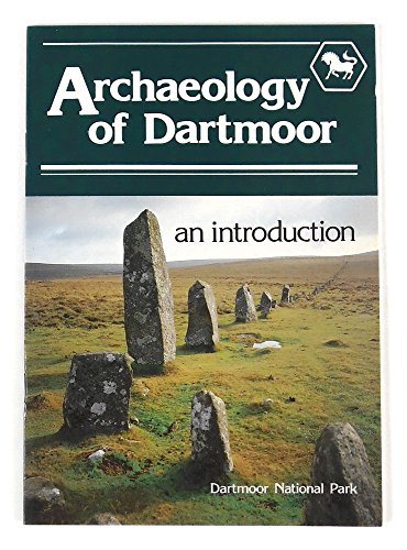 Imagen de archivo de The Archaeology of Dartmoor: An introduction a la venta por Rare and Recent Books