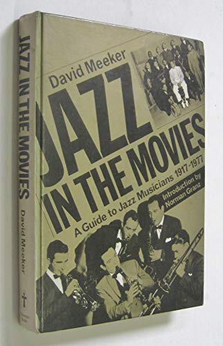 Stock image for Jazz in the movies: A guide to jazz musicians 1917-1977 for sale by Wonder Book