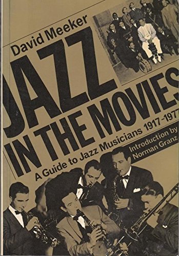 Jazz in the Movies: A Guide to Jazz Musicians 1917-1977