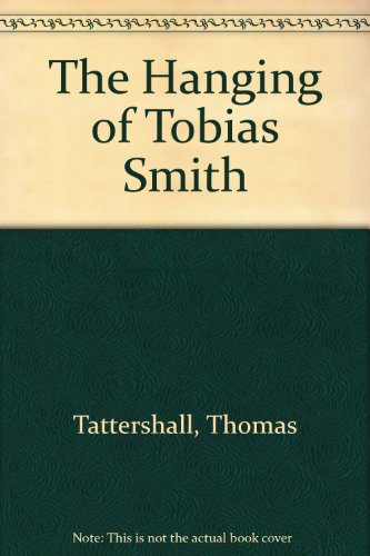 9780905985169: The Hanging of Tobias Smith