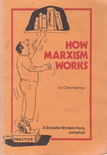 9780905998008: How Marxism Works