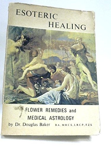 Esoteric Healing (The Seven Pillars of Ancient Wisdom) Vol. 3 (9780906006146) by Baker, Douglas M.