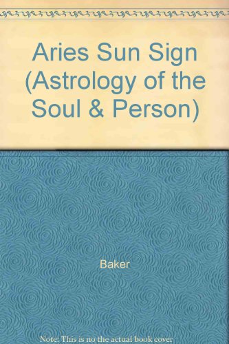 Beispielbild fr Aries Sun Sign: Personality and Soul Characteristics (Astrology of the Soul & Personality) zum Verkauf von Lady Lisa's Bookshop