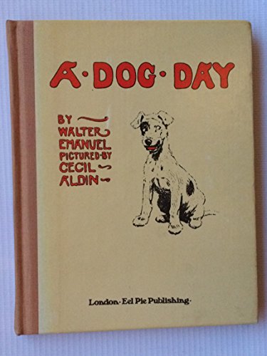 Dog Day (9780906008201) by Emanuel, Walter; Illustrated By Cecil Aldin