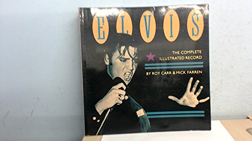 9780906008546: Elvis Presley: The Complete Illustrated Record