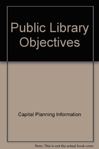 Public library objectives: Proceedings of a seminar held in Stamford, Lincolnshire on 2 May 1989 (9780906011607) by Hilary Spiers