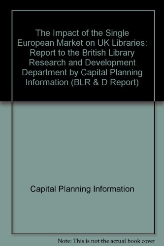 The Impact of the Single European Market on UK Libraries (BLR & D Report) (9780906011904) by Unknown Author