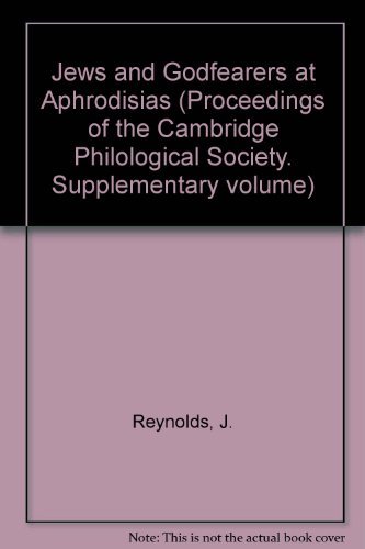 Jews and God-fearers at Aphrodisias: Greek inscriptions with commentary : texts from the excavations at Aphrodisias conducted by Kenan T. Erim (Supplementary volume) (9780906014080) by Reynolds, Joyce Marie