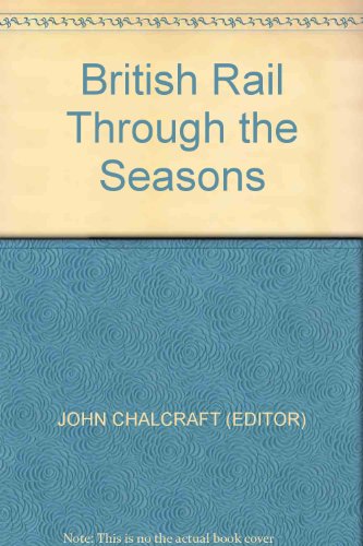 Stock image for British Rail Through the Seasons for sale by Lion Books PBFA