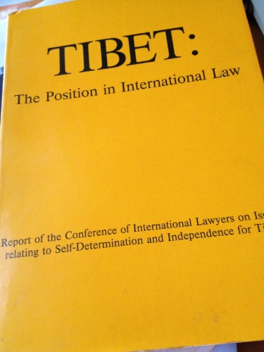 Tibet: The Position of International Law (9780906026342) by Conference Of International Lawyers On Issues Relating To Self-determi