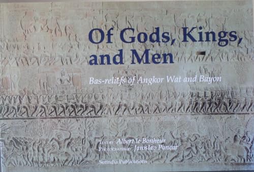 Stock image for Of Gods, Kings, and Men: Bas-Reliefs of Angkor Wat and Bayon for sale by Green Street Books