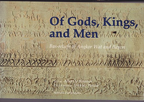 9780906026373: Of Gods, Kings, and Men: Bas-Reliefs of Angkor Wat and Bayon