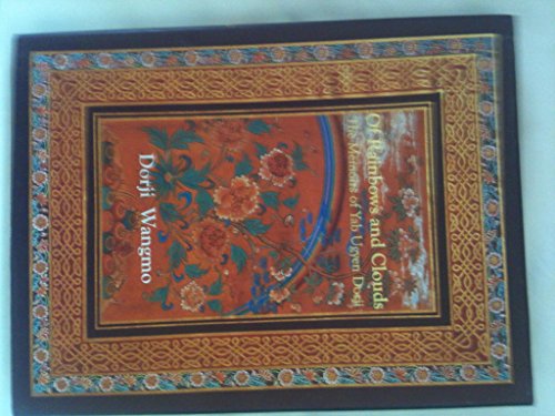 Beispielbild fr Of Rainbows and Clouds: The Life of Yab Ugyen Dorji As Told to His Daughter zum Verkauf von Zoom Books Company