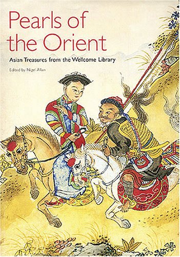 Beispielbild fr Pearls of the Orient: Asian Treasures from the Wellcome Library zum Verkauf von Magers and Quinn Booksellers