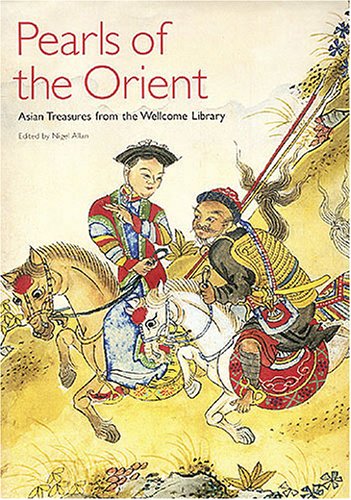 Imagen de archivo de Pearls of the Orient: Asian Treasures from the Wellcome Library a la venta por Magers and Quinn Booksellers