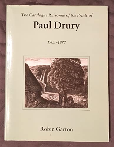 Stock image for The catalogue raisonne of the prints of Paul Drury, 1903-1987 for sale by Midtown Scholar Bookstore