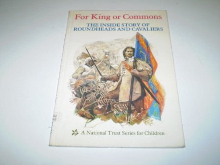 Beispielbild fr For King or Commons: Inside Story of Roundheads and Cavaliers zum Verkauf von WorldofBooks