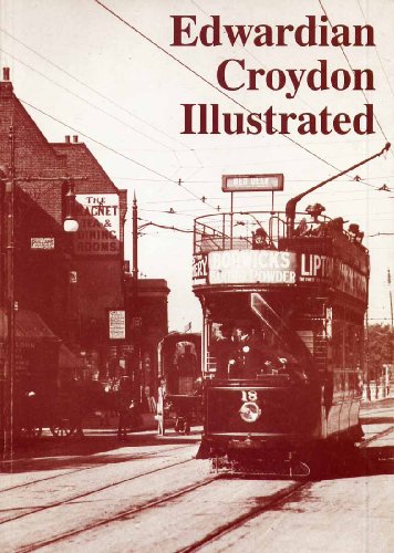 Edwardian Croydon Illustrated: Photographs from the Period 1901 to 1919 (9780906047040) by John B. Gent