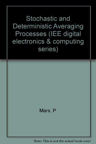 Stock image for Stochastic and Deterministic Averaging Processes (IEE Digital Electronics & Computing Series) for sale by ThriftBooks-Atlanta