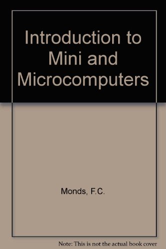 An Introduction to Mini and Microcomputers